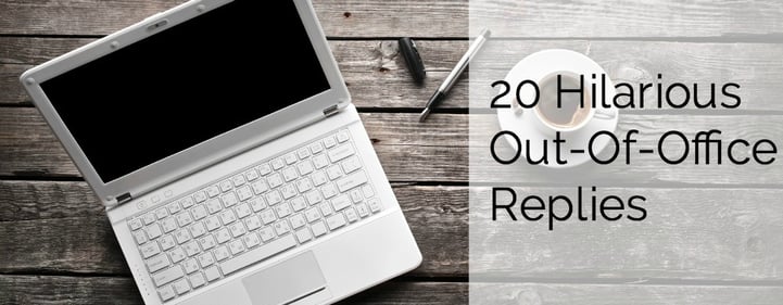 20 Hilarious Out-Of-Office Replies For Your Next Vacation