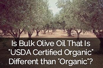 Is Bulk Olive Oil That Is "USDA Certified Organic" Different than "Organic"?