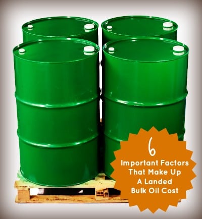 6 Important Factors That Make Up A Landed Bulk Oil Cost