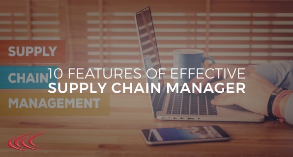 10 Features of Effective Suppy Chain Manager